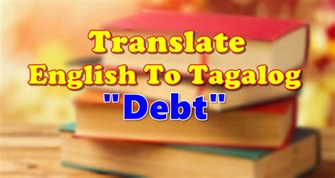 debt tagalog|debt in English .